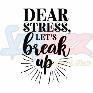 Dear Stress Let's Break Up
