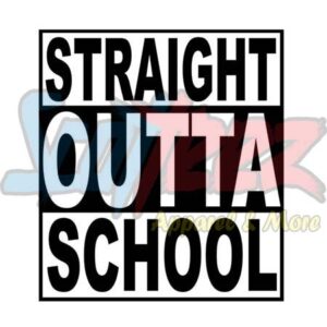 Straight Outta School