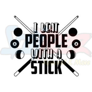 I Beat People With A Stick Billiards