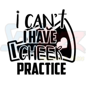 I Have Cheer Practice