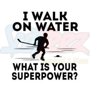 I Walk On Water Hockey