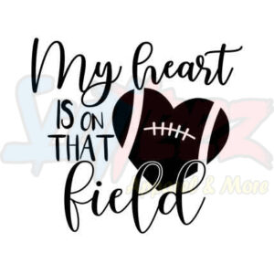 My Heart Is On That Field Football