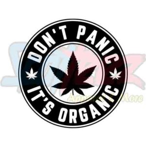 Don't Panic It's Organics Weed
